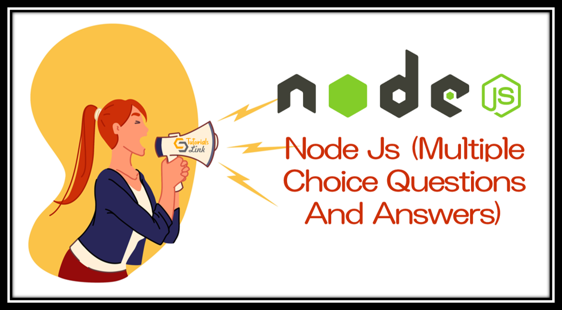 NodeJs MCQ Quiz (Multiple Choice Questions And Answers)